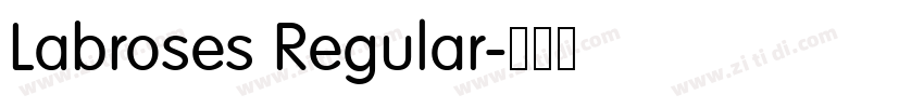 Labroses Regular字体转换 Labroses Regular字体转换